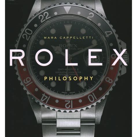 rolex philosophy. ediz. italiana mara cappelletti|Rolex Philosophy by Mara Cappelletti .